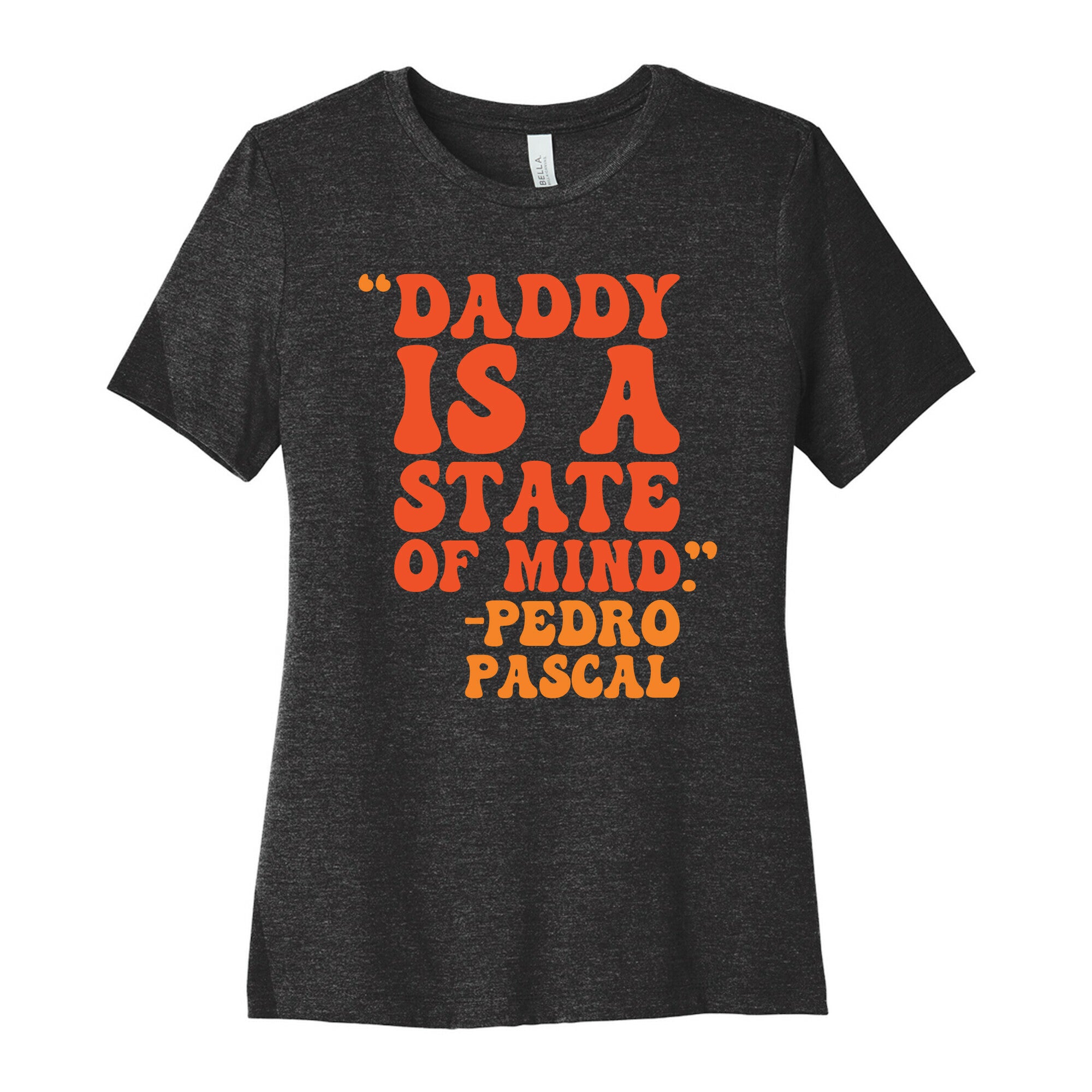 Daddy Is A State of Mind Quote Women's Cotton Tee